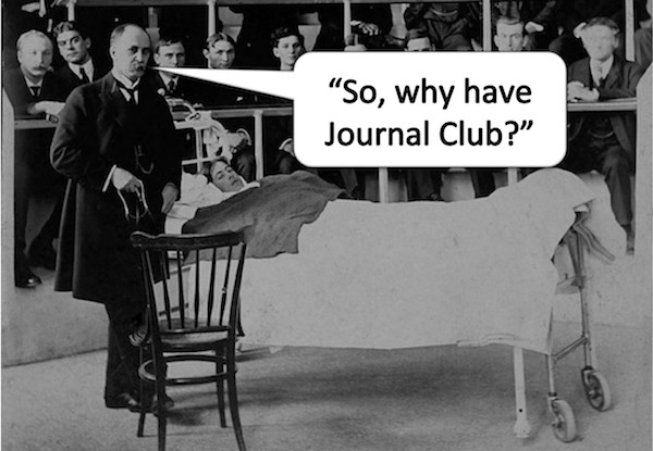 So, why have journal club? 2